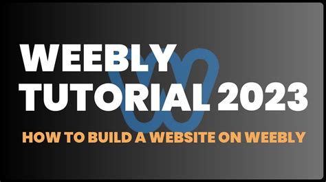 Weebly Tutorial 2023 How To Build A Website On Weebly Youtube