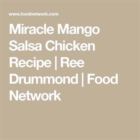 Pioneer woman mango salsa chicken. Miracle Mango Salsa Chicken | Recipe in 2020 | Mango salsa ...