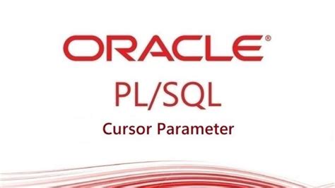 PL SQL Tutorial Cursor Parameter In Oracle Database YouTube