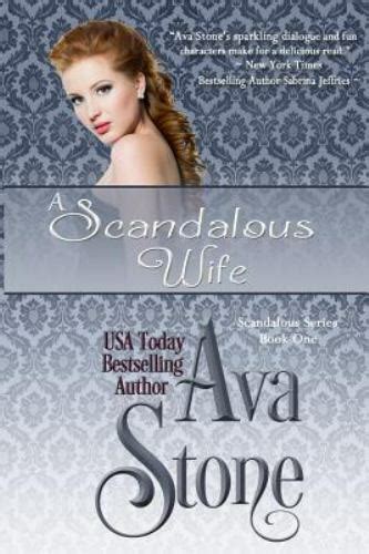 Scandalous Ser A Scandalous Wife By Ava Stone 2015 Trade Paperback