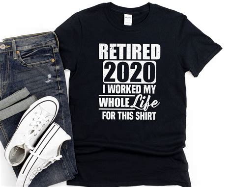 Retired Saying Shirt 2020 Retired Funny T I Worked My Etsy
