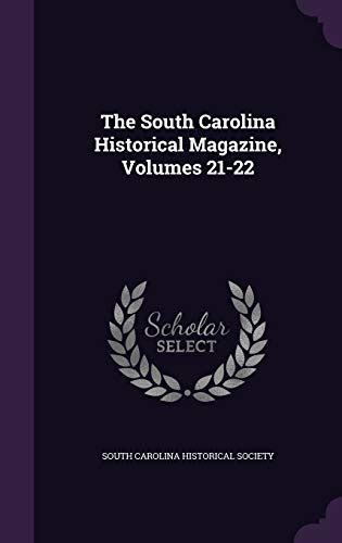 The South Carolina Historical Magazine Volumes 21 22 By South Carolina