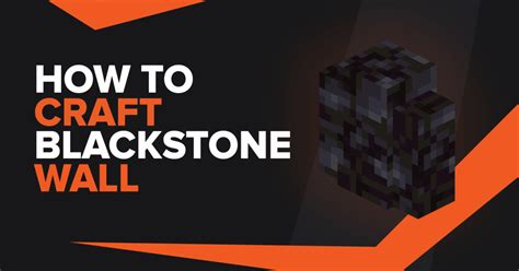 How To Make Blackstone Wall In Minecraft