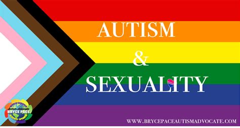 Bryce Pace Autism Advocate Autism And Sexuality