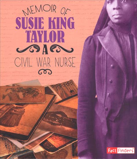 Memoir Of Susie King Taylor Civil War Nurse First Person Histories