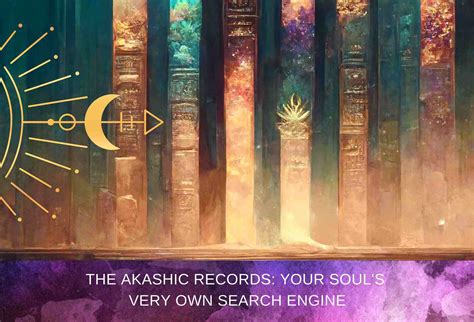 The Akashic Records: Your Soul's Very Own Search Engine - Claire Solomon
