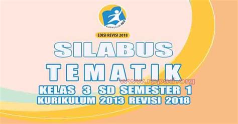 Rpp kelas 1 k 13. Silabus Tematik Kelas 3 SD Semester 1 Kurikulum 2013 ...