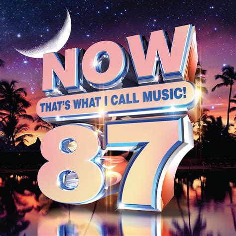 ‎now Thats What I Call Music Vol 87 Album By Various Artists Apple Music