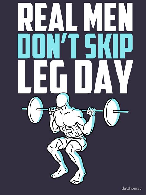 Real Men Dont Skip Leg Day T Shirt For Sale By Datthomas Redbubble