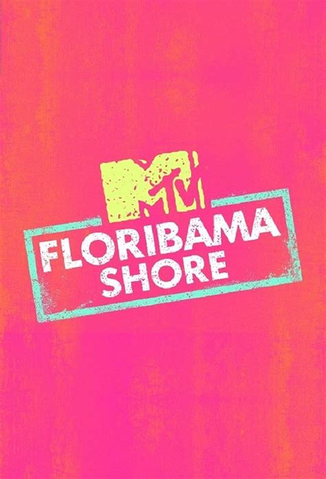 mtv floribama shore tv series 2017 2021 imdb