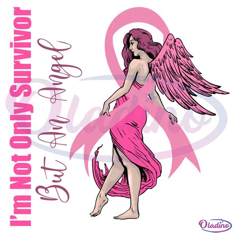 Im Not Only Survivor But An Angel Svg Digital File Breast Cancer Angel