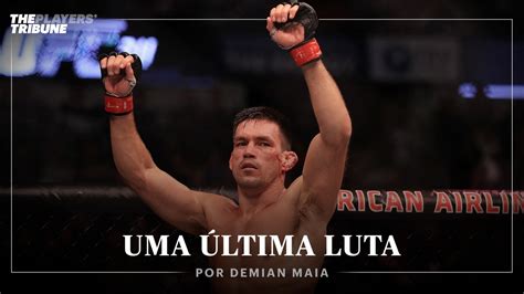 Uma Última Luta Por Demian Maia Ufc