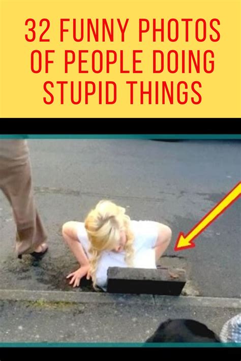 32 Funny Photos Of People Doing Stupid Things Funny Photos Of People People Doing Stupid
