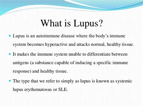 Nearly any body part can be involved. Lupus