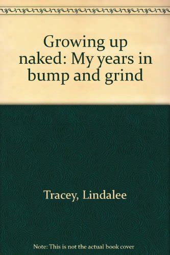 Growing Up Naked My Years In Bump And Grind Abebooks