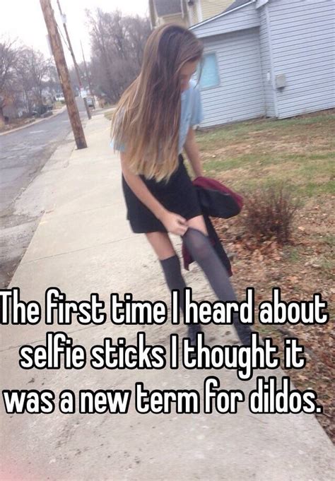 the first time i heard about selfie sticks i thought it was a new term for dildos