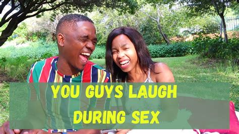 Assumptions About Us True Or False Do We Laugh During Sex South African Youtuber Couples