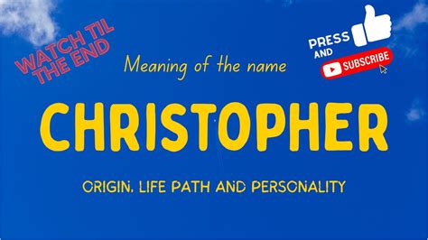 Meaning Of The Name Christopher Origin Life Path And Personality Youtube