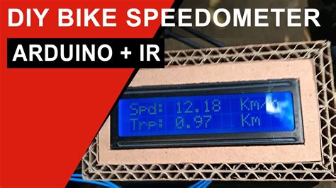 DIY Bike Speedometer And Trip Meter Arduino And IR Sensor YouTube