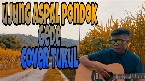 Chord dasar kunci gitar & lirik lagu ©chordtela.com. ujung aspal pondok gede cover tukul - YouTube