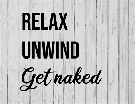 Relax Unwind Get Naked Svg Ai Png Dxf Etsy Ireland