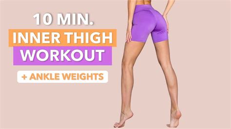 10 Min Slim Inner Thighs Workout Tighten Your Inner Thighs Ankle
