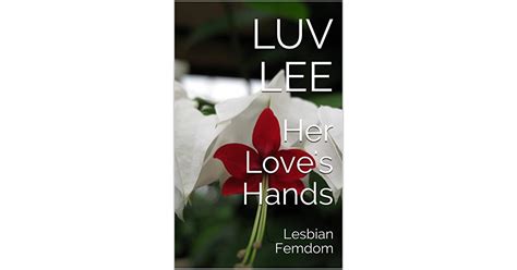 Her Love S Hands Lesbian Femdom By Luv Lee