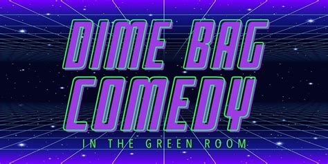 Dime Bag Comedy Show Hosted By Adrienne Airhart The Green Room On