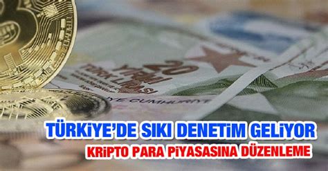 Kripto para piyasasında düzenleme Türkiye de sıkı denetim geliyor