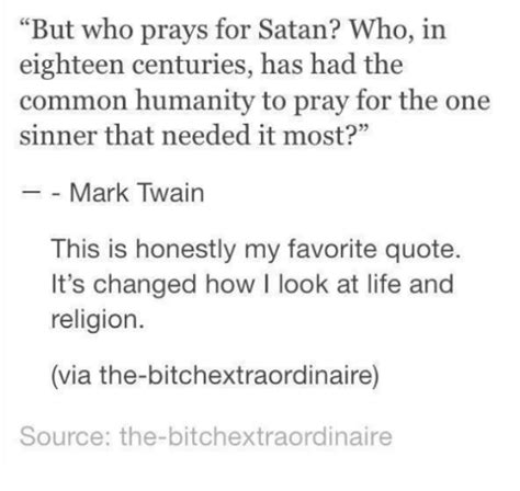 All religions issue bibles against him, and say the most injurious things about him, but we never. 25+ Best Memes About Mark Twain | Mark Twain Memes