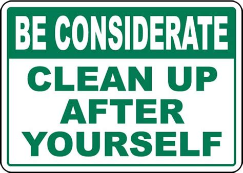 Be Considerate Clean Up After Yourself Sign In Stock Today