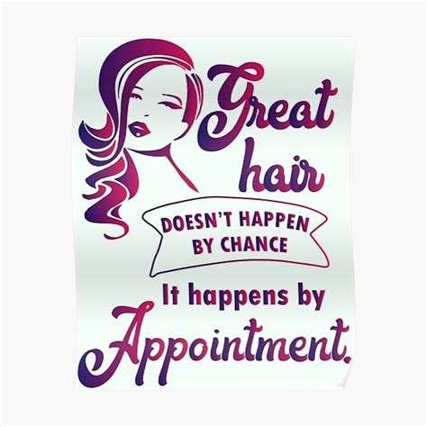 Great Hair Happens By Appointment Hairstylist Hairdresser Salon Poster For Sale By