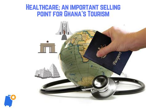 Health Care An Important Selling Point For Ghanas Tourism Ghana