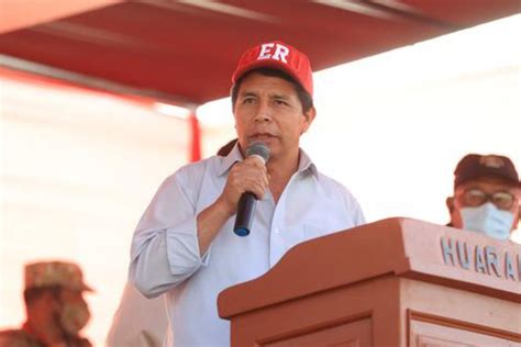 Pedro Castillo Anuncia Proyecto De Ley Para Eliminar La Inmunidad De Todos Los Altos