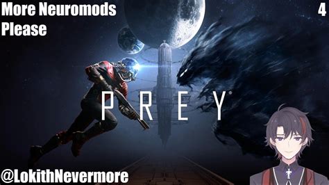 More Neuromods Please Prey 2017 Lokith Nevermore Youtube