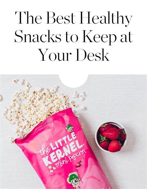9 Healthy Desk Snacks To Get You Through The Work Day Healthy Work