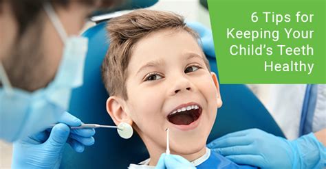 6 Tips For Keeping Your Childs Teeth Healthy Smile Town