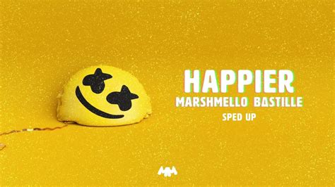 Marshmello Ft Bastille Happier Sped Up Fast Version Youtube
