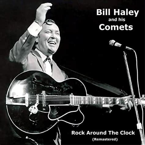 Rock Around The Clock Remastered By Bill Haley And His Comets On Amazon