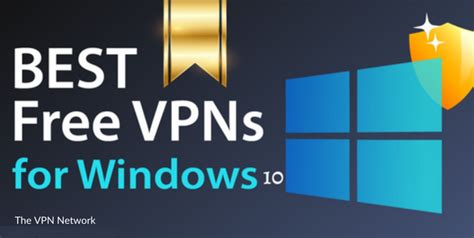 13 Best Free Vpns For Windows 10 The Vpn Network