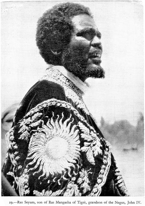 Ras Seyum Mangasha Grandson Of Emperor Yohannes Iv African Royalty