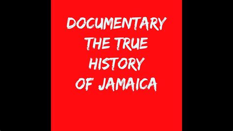 Documentary The Truth About Jamaica And Jamaicans YouTube