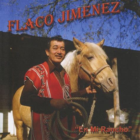 Realeza Tejana Flaco Jimenez En Mi Rancho