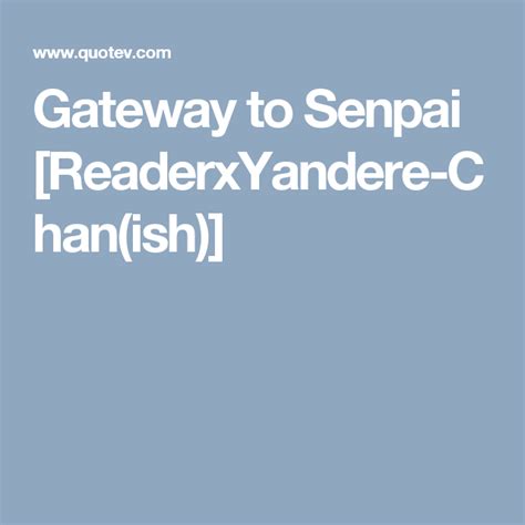Gateway To Senpai ReaderxYandere Chan Ish Senpai Yandere Yandere Simulator