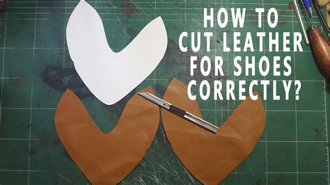 How To Cut Shoe Leather Parts Correctly Shoe Making Tutorial Youtube