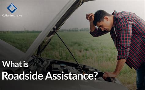 What Is Roadside Assistance Colley Insurance