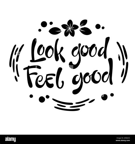 Look Good Feel Good Hand Drawn Lettering Phrase Stock Vector Image