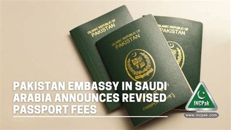 Pakistan Embassy In Saudi Arabia Announces Revised Passport Fees Incpak