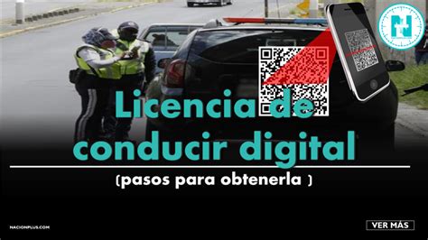 Licencia De Conducir Digital Pasos Para Obtenerla Nación Plus