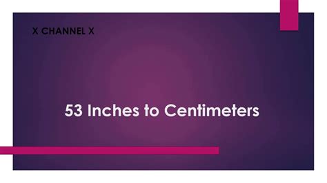 53 Inches To Centimeters Youtube